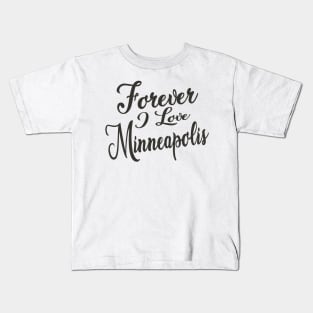 Forever i love Minneapolis Kids T-Shirt